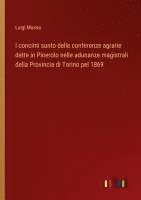 bokomslag I concimi sunto delle conferenze agrarie dette in Pinerolo nelle adunanze magistrali della Provincia di Torino pel 1869