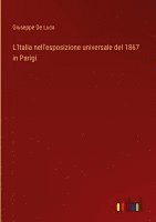 bokomslag L'Italia nell'esposizione universale del 1867 in Parigi