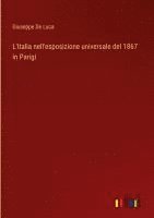 bokomslag L'Italia nell'esposizione universale del 1867 in Parigi