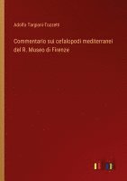 bokomslag Commentario sui cefalopodi mediterranei del R. Museo di Firenze