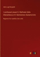 bokomslag I confessori pisani S. Walfredo Della Gherardesca e B. Bartolomeo Aiutamicristo