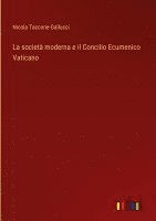 bokomslag La societ moderna e il Concilio Ecumenico Vaticano