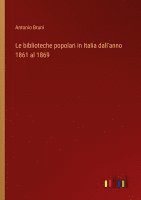 bokomslag biblioteche popolari in Italia dall'anno 1861 al 1869