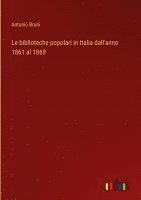 bokomslag biblioteche popolari in Italia dall'anno 1861 al 1869