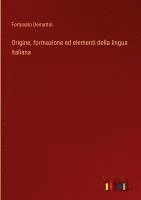 bokomslag Origine, formazione ed elementi della lingua italiana