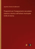 bokomslag Programmi per l'insegnamento secondario classico e tecnico nell'istituto municipale Cirillo di Aversa