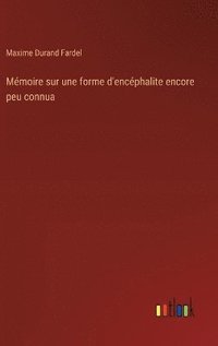 bokomslag Mmoire sur une forme d'encphalite encore peu connua