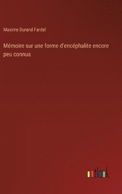 bokomslag Mmoire sur une forme d'encphalite encore peu connua