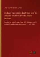 Quelques observations de phlébite suite de saignées, recueillies à l'Hôtel-Dieu de Bordeaux