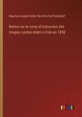 bokomslag Notice sur le camp d'instruction des troupes sardes établi a Ciriè en 1838