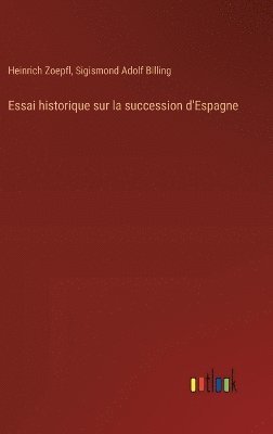 Essai historique sur la succession d'Espagne 1