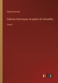 bokomslag Galeries historiques du palais de Versailles