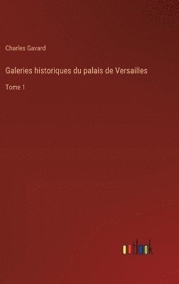 bokomslag Galeries historiques du palais de Versailles