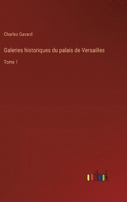 bokomslag Galeries historiques du palais de Versailles