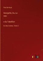 Georgette, Ou, La niec&#768;e du Tabellion 1