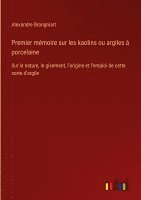 Premier mémoire sur les kaolins ou argiles à porcelaine