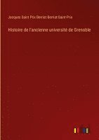 bokomslag Histoire de l'ancienne universit de Grenoble