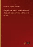 bokomslag Compendio di dottrine ortodosse intorno alla quistione del matrimonio de' chierici maggiori