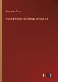 bokomslag Pochi pensieri sulla febbre petecchiale