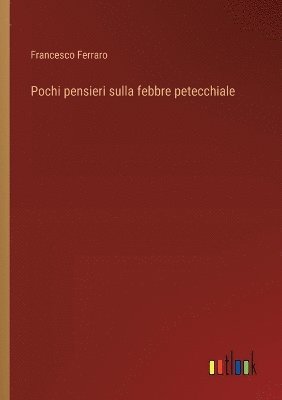 bokomslag Pochi pensieri sulla febbre petecchiale