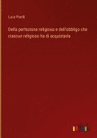 bokomslag Della perfezione religiosa e dell'obbligo che ciascun religioso ha di acquistarla