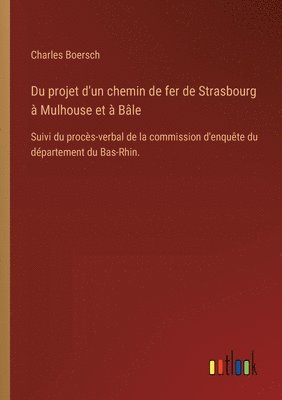 bokomslag Du projet d'un chemin de fer de Strasbourg à Mulhouse et à Bâle