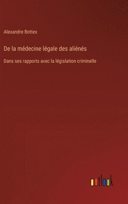 bokomslag De la mdecine lgale des alins