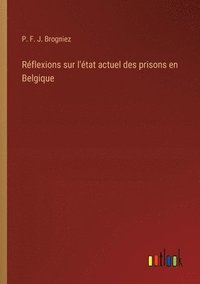 bokomslag Rflexions sur l'tat actuel des prisons en Belgique