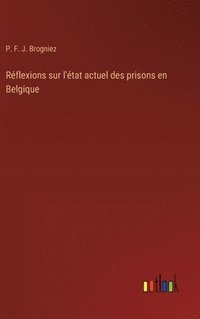 bokomslag Réflexions sur l'état actuel des prisons en Belgique