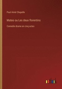 bokomslag Mateo ou Les deux florentins