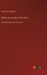bokomslag Mateo ou Les deux florentins