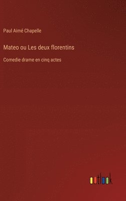 Mateo ou Les deux florentins 1