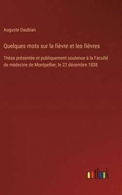 bokomslag Quelques mots sur la fivre et les fivres