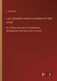 bokomslag L'art considr comme le symbole de l'tat social