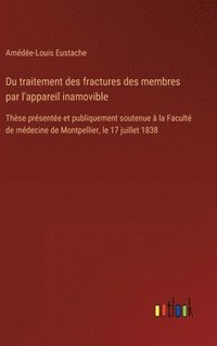 bokomslag Du traitement des fractures des membres par l'appareil inamovible