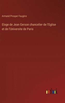 bokomslag Eloge de Jean Gerson chancelier de l'Eglise et de l'Universite de Paris