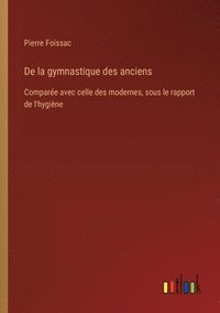 bokomslag De la gymnastique des anciens