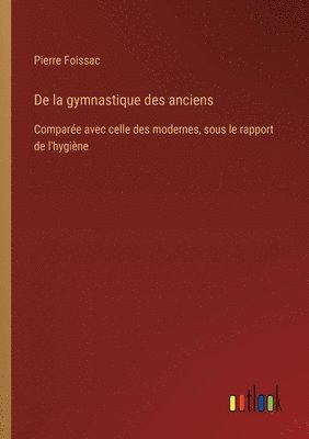 bokomslag De la gymnastique des anciens