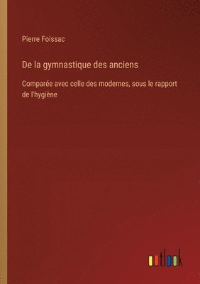 bokomslag De la gymnastique des anciens