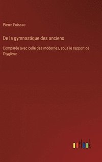 bokomslag De la gymnastique des anciens