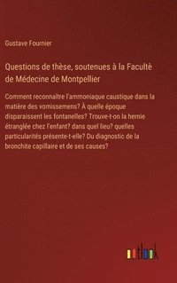 bokomslag Questions de thse, soutenues  la Facult de Mdecine de Montpellier