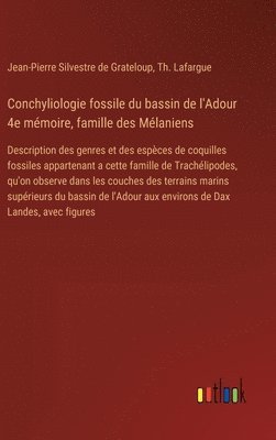 bokomslag Conchyliologie fossile du bassin de l'Adour 4e mmoire, famille des Mlaniens