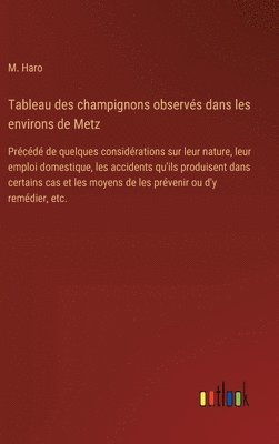 M Haro, M. Haro - Tableau des champignons observés dans les environs de Metz, Inbunden