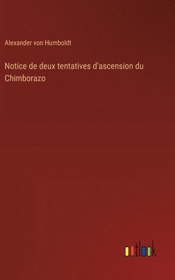 bokomslag Notice de deux tentatives d'ascension du Chimborazo