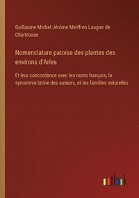 bokomslag Nomenclature patoise des plantes des environs d'Arles