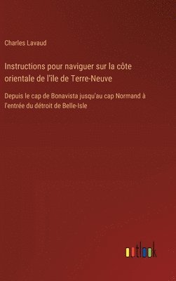 Instructions pour naviguer sur la cte orientale de l'le de Terre-Neuve 1