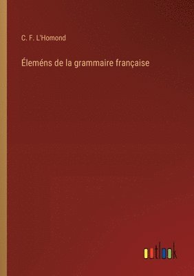 Éleméns de la grammaire française