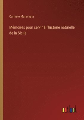 bokomslag Mmoires pour servir  l'histoire naturelle de la Sicile