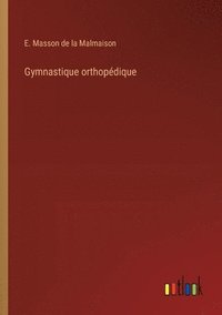 bokomslag Gymnastique orthopdique