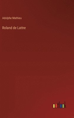 bokomslag Roland de Lattre